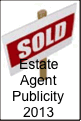 Estate
Agent
Publicity
2013